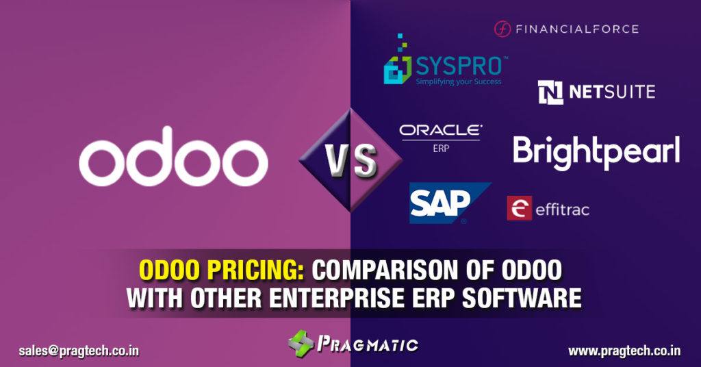 Odoo Pricing Comparison Of Odoo With Other Enterprise Erp Software Pragmatic Techsoft 1406