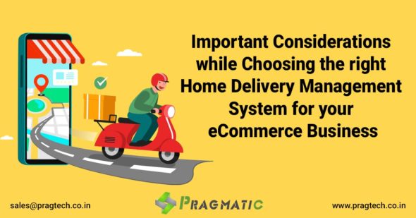 Important considerations while Choosing the right Home Delivery Management System for your eCommerce Business and look at Home Delivery System built by Pragmatic using Odoo