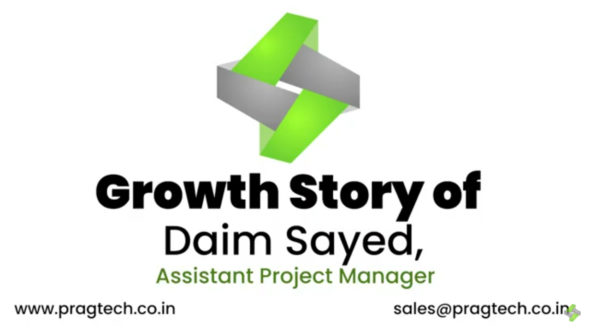 Growth Story of Daim Sayed, Assistant Project Manager @Pragmatic