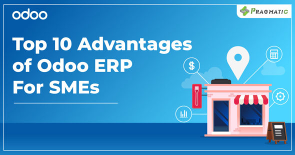 Top 10 Advantages of Odoo ERP for SMEs