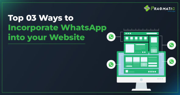 Top Three Ways to Incorporate WhatsApp Into Your Website