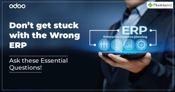 Don’t get stuck with the Wrong ERP – Ask these Essential Questions!