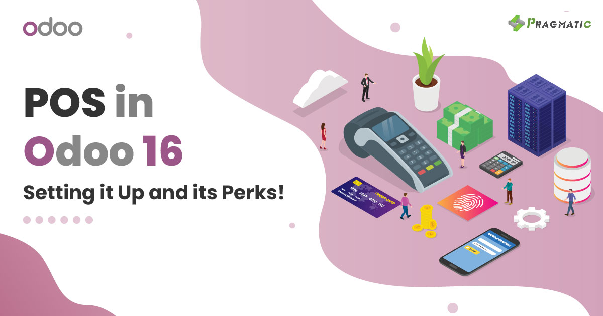 POS In Odoo 16 - Setting It Up And Its Perks! - Pragmatic Techsoft