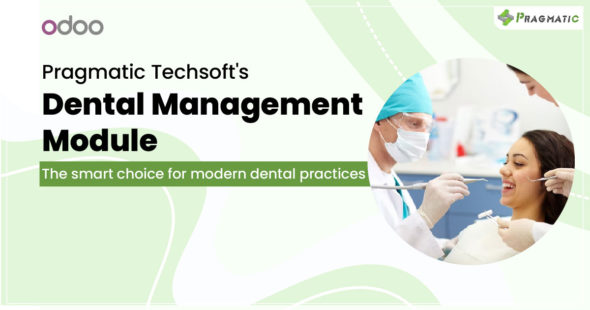 Pragmatic Techsoft’s Dental Management Module : Transforming patient care, one click at a time!