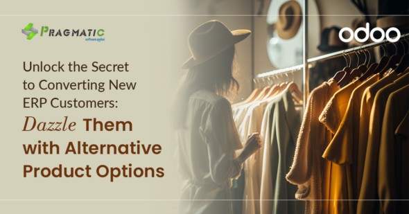 Unlock the Secret to Converting New ERP Customers: Dazzle Them with Alternative Product Options