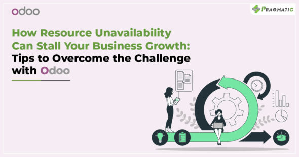 Don’t Let Resource Unavailability Derail Your ERP Implementation :  Discover the Benefits of Odoo