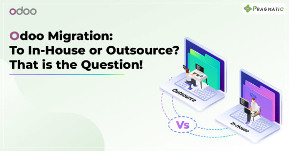 The Great Debate: In-House vs Outsourcing Strategies for Odoo Migration