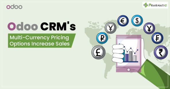 Get More Sales with Multiple Currencies :  Odoo CRM’s Flexible Pricing Options