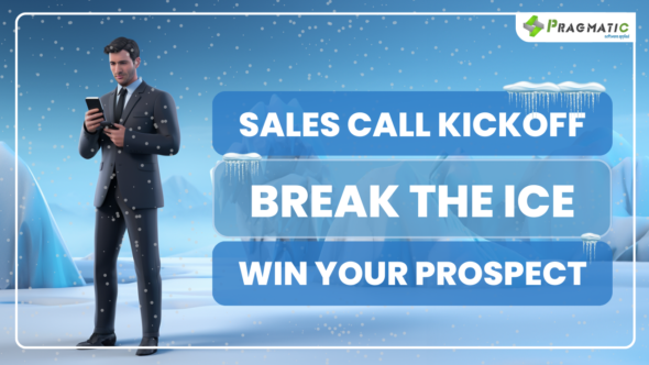 [Conversation Starters] Engaging Topics for Your First Sales Pitch Call | 5 Ways to Break the Ice and Win Your Prospect Over