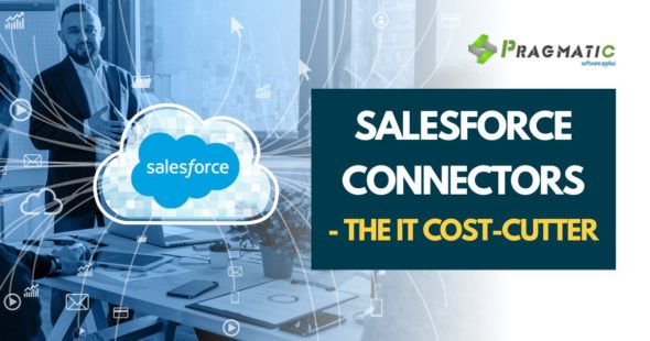 SALESFORCE CONNECTORS<strong>– THE IT COST-CUTTER</strong>