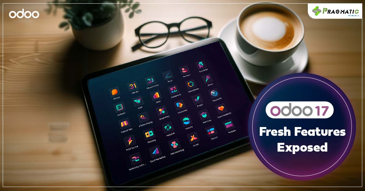 What Are The New Features Of Odoo 17? A Comprehensive Overview ...