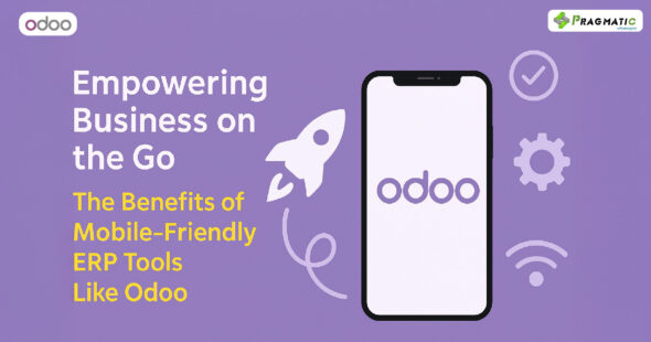 Empowering Business on the Go: The Benefits of Mobile-Friendly ERP Tools Like Odoo