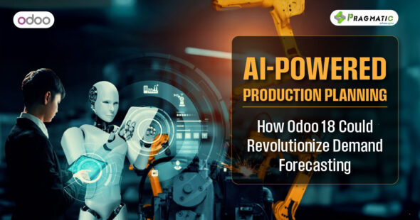 AI-Powered Production Planning: How Odoo 18 Could Revolutionize Demand Forecasting