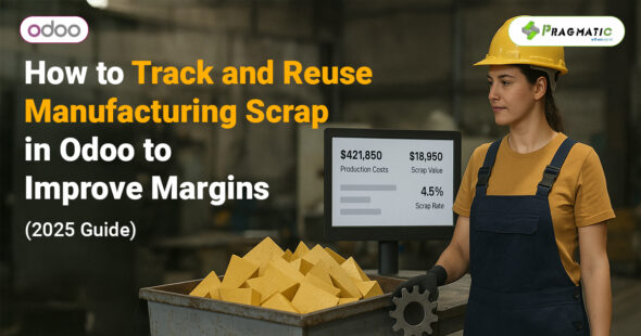 How to Track and Reuse Manufacturing Scrap in Odoo to Improve Margins (2025 Guide)