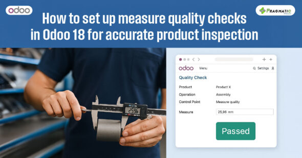 How to set up measure quality checks in Odoo 18 for accurate product inspection