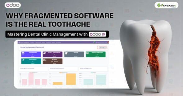 Why fragmented software is the real toothache | Mastering Dental Clinic Management with Odoo 19