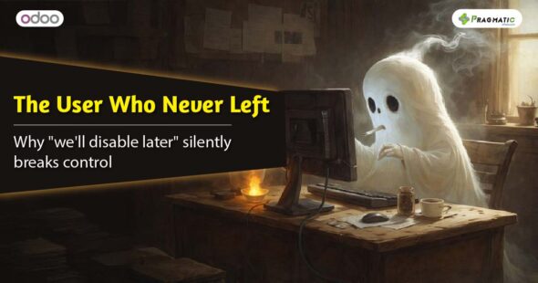 Why “We’ll disable the user later” is a dangerous Odoo habit