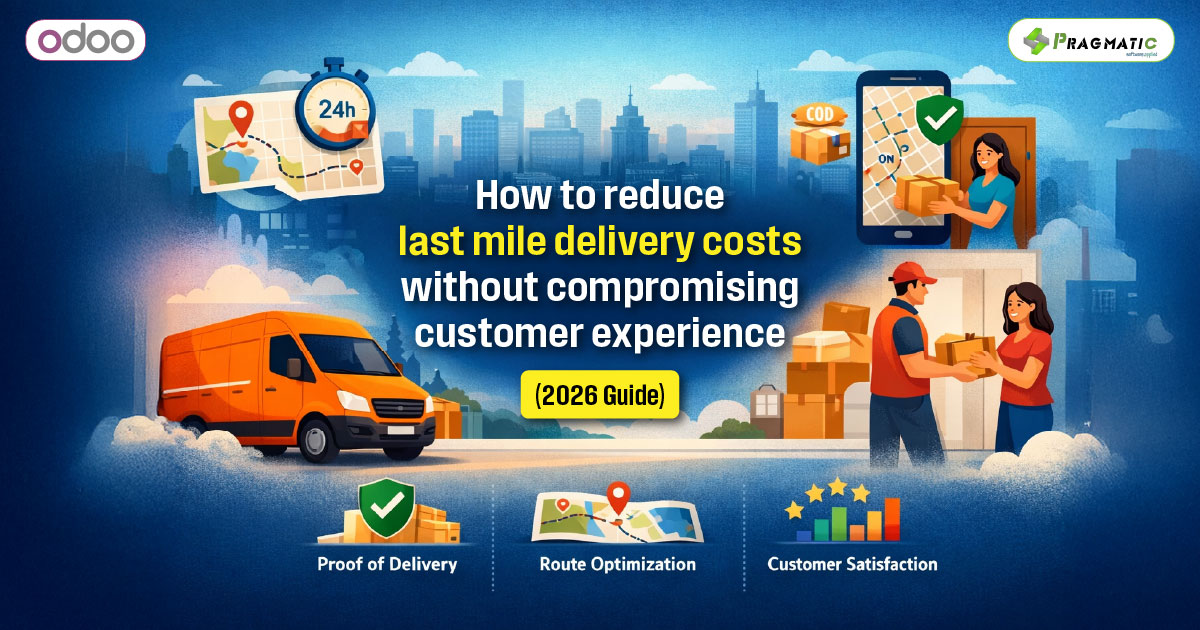 How to reduce last mile delivery costs without compromising customer experience (2026 Guide)