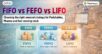 FIFO vs FEFO vs LIFO : Choosing the right removal strategy for Perishables, Pharma and fast-moving stock